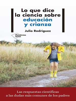 cover image of Lo que dice la ciencia sobre educación y crianza